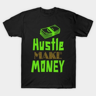 Hustle Make Money T-Shirt